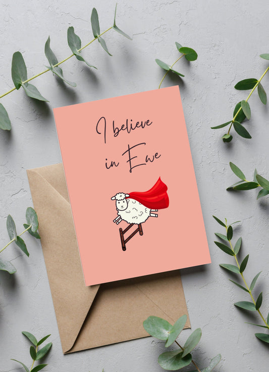 I Believe in Ewe  - Greeting Card